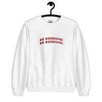 Load image into Gallery viewer, Be Someone, Warm and Comfy Unisex Sweatshirt with Positive Message
